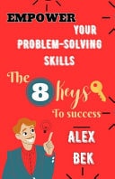 Empower Your Problem-Solving Skills - The 8 Keys to Success