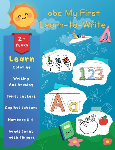 ABC My First Learn-to-Write : Workbook Practice for Kids with Pen Control, Line Tracing, Letters: Preschool writing Workbook with Sight words for Pre K, Kindergarten and Kid