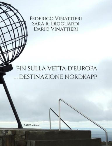 Fin sulla vetta d'Europa - Libro fotografico: destinazione Nordkapp (Italian Edition)