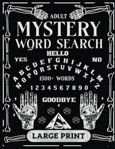 Mystery Word Search Large Print: New Exciting Word Search Puzzle Book For Adults With +1500 Unique Words about Mysterious Topics, Astrological Signs, Spirits, Tarot, Occultism