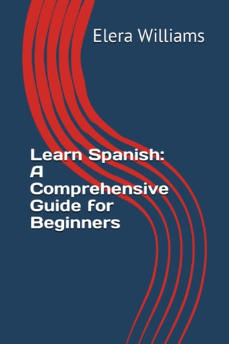 Learn Spanish: A Comprehensive Guide for Beginners