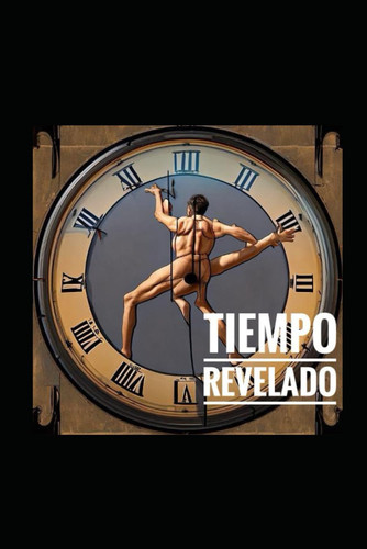 TIEMPO REVELADO (Spanish Edition)