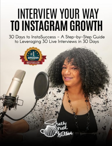 Interview Your Way to Instagram Growth: 30 Days to InstaSuccess - A Step-by-Step Guide to Leveraging 30 Live Interviews in 30 Days