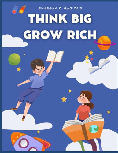 Think Big & Grow Rich Short stories For Kids : inspiring short stories for kids About Kids Changing the World! (Bedtime Stories For Kids Ages 6-12): short stories for kids