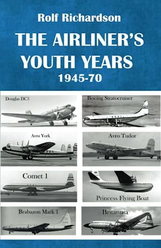 The Airliner's Youth Years 1945-1970