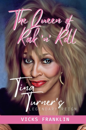 The Queen of Rock 'n' Roll: Tina Turner's Legendary Reign (The Spotlight Stories: Inspiring Lives of Extraordinary Entertainers)