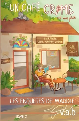 Un café crime s'il vous plait (Les enquêtes de Maddie) (French Edition)
