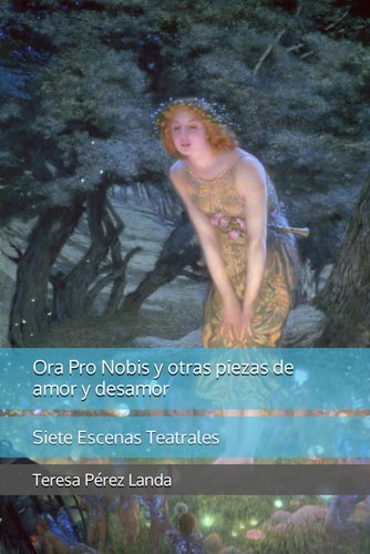Ora pro nobis y otras piezas de amor y desamor