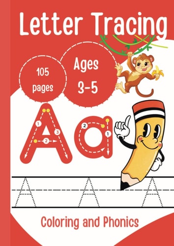 Letter Tracing Ages 3-5 | 105 Pages | Coloring and Phonics: Homeschool Books For Pre k, or Kindergarten | Preschool Workbook Age 2-3 | Toddlers 2-4 Years