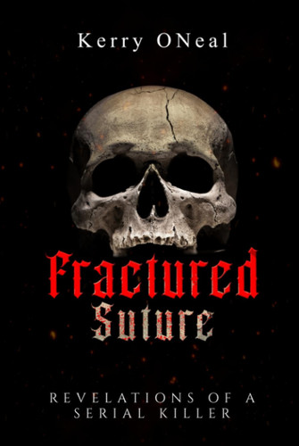Fractured Suture Revelations of A Serial Killer