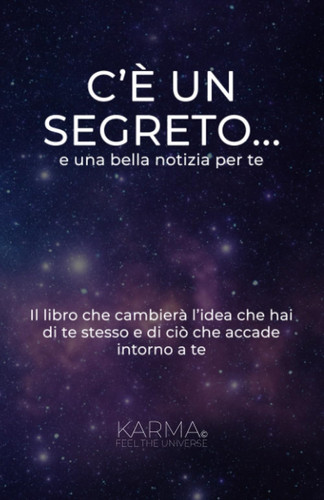C'è un segreto...: e una bella notizia per te (Italian Edition)