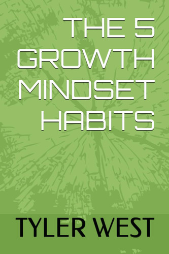 THE 5 GROWTH MINDSET HABITS