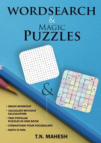 WORDSEARCH & MAGIC PUZZLES: Brain game, Brain Gym, Calculate Without Calculators, Mental Mathematics, Improve Your Vocabulary, Improve Your General ... Magical Math, Arithmetic and Logic Puzzle
