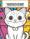 Fun and Easy Coloring Book for Little Ones - Coloring Pages that are Both Fun and Easy for Toddlers