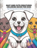 Easy and Cute Creatures Coloring Book for Kids - Pages Featuring Simple and Adorable Animals