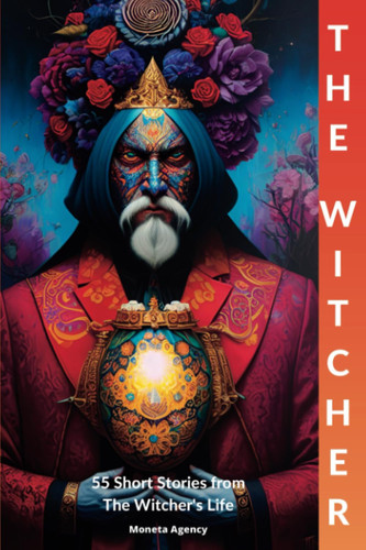 The Witcher: 55 Short Stories from The Witcher's Life (Color illustrated Book) (The witch and witcher book series)