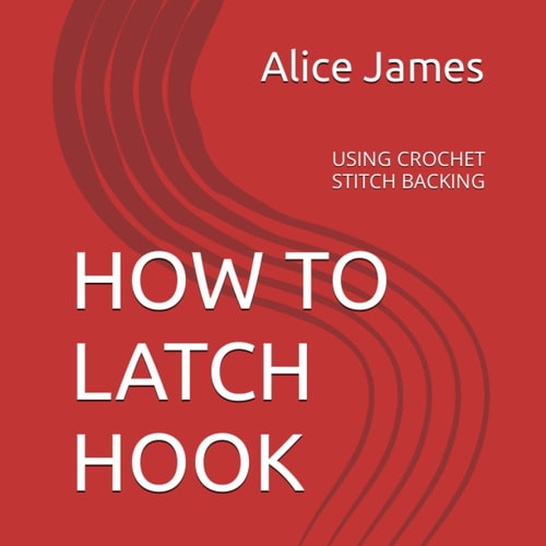 HOW TO LATCH HOOK: USING CROCHET STITCH BACKING