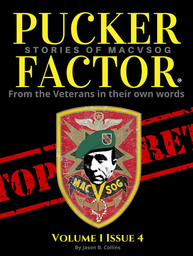 Pucker Factor 4 stories of MACV SOG Veterans stories in their own words.: MACV SOG personnel stories and SOG history
