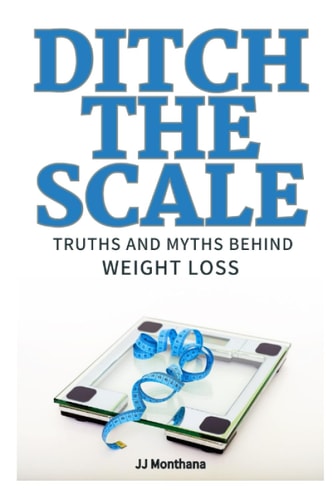Ditch the Scale: Truths and Myths Behind Weight Loss