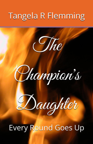 The Champion's Daughter: Every Round Goes Up