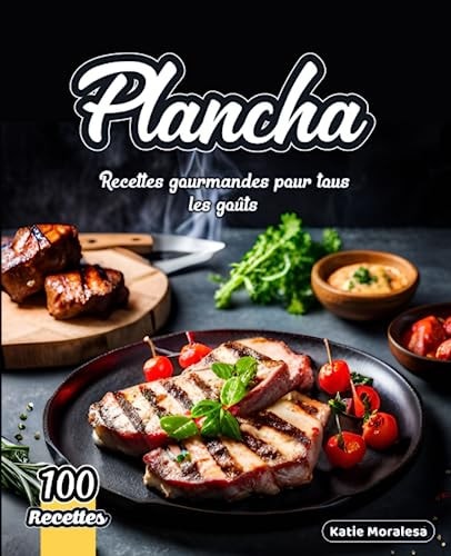 Plancha: Recettes gourmandes pour tous les goûts (French Edition)