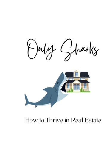 Only Sharks: How To Thrive In Real Estate