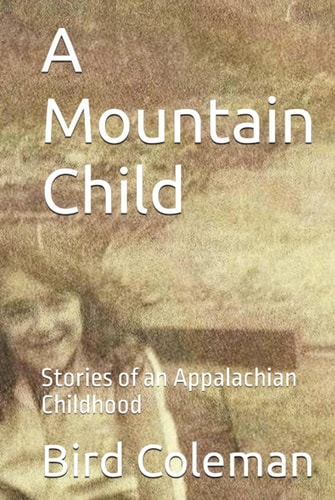 A Mountain Child: Stories of an Appalachian Childhood