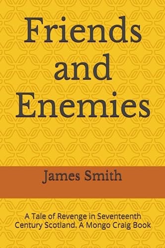 Friends and Enemies: A Tale of Revenge in Seventeenth Century Scotland