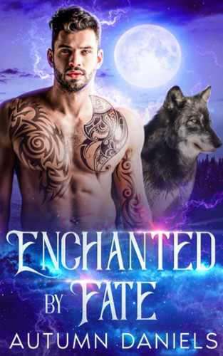 Enchanted by Fate: An Opposites Attract Fated Mates Wolf Shifter Romance