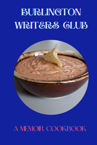 Burlington Writers Club: A Memoir Cookbook