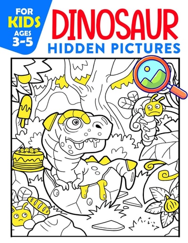Dinosaur Hidden Pictures For Kids Ages 3-5: Discover Prehistoric Creatures with 25 Illustrations Pages for Kids 3 5 and More | Puzzle Game to Stress Relief | Any Occasion | Stress Relief