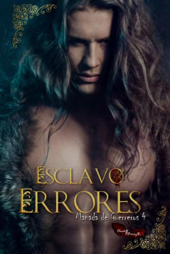 Esclavo de sus Errores (Manada de Guerreros) (Spanish Edition)