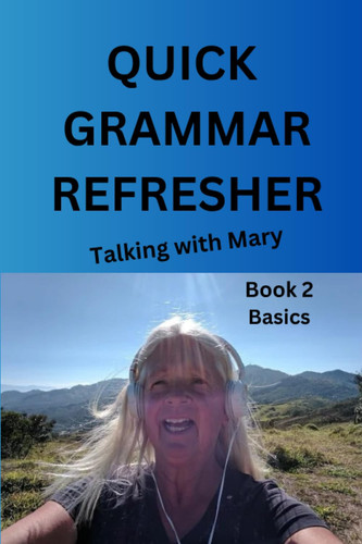 Quick Grammar Refresher Book 2: Talking with Mary