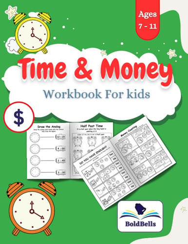 Time and Money Workbook For kids ages 7-11: Telling Time & Counting Money Activity Workbook to Help Kids Practice and Improve Their Counting, and Time Skills