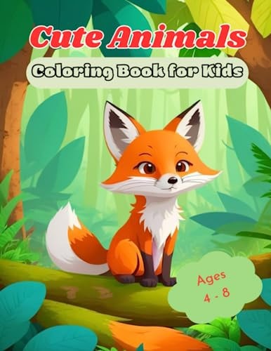 Cute Animals Coloring Book for Kids: 30 Adorable Animal Coloring Pages to Spark Creativity and Joy in 4-8 Year-Olds!