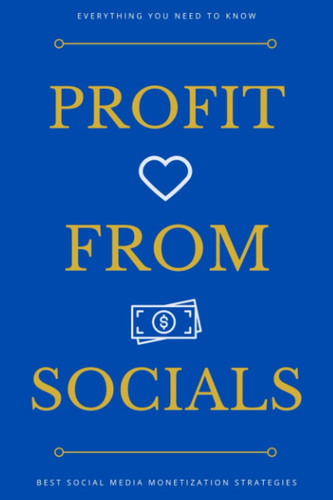 Profit from Socials: Earn Big with Instagram & Facebook Monetization Strategies