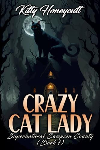Crazy Cat Lady Supernatural Sampson County (Book 1)