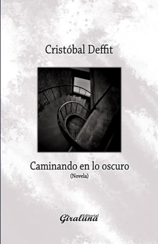 Caminando en lo oscuro: (Novela) (Spanish Edition)