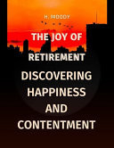 The Joy of Retirement - Discovering Happiness and Contentment