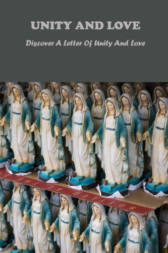 Unity And Love: Discover A Letter Of Unity And Love