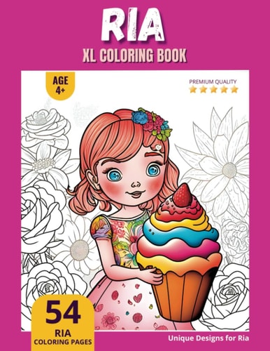 Ria Coloring Book: Perfect Personal Name Gift - XL Edition - Age 4+ - 54 coloring pages for girls - Premium Quality - Ria Coloring page