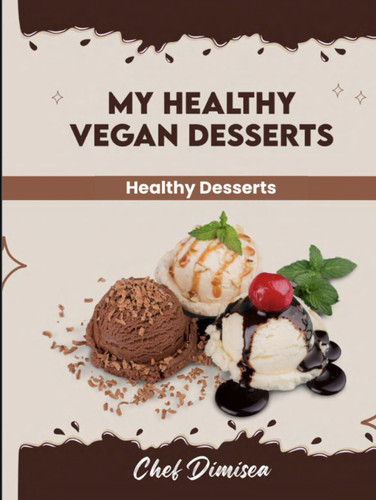 My Vegan Healthy Desserts