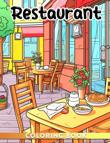 Restaurant Coloring Book: Coloring pages for business decoration with 30 designs for kids, adults, and stress relief. Perfect for gag gifts, Christmas, and birthdays.