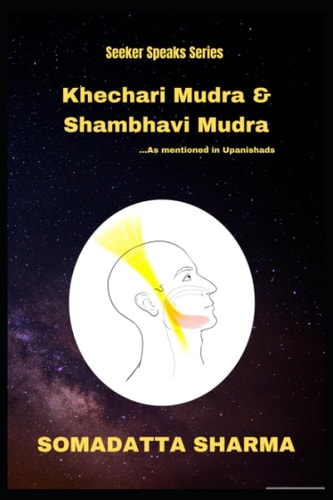Khechari Mudra & Shambhavi Mudra (As Mentioned in Upanishads)