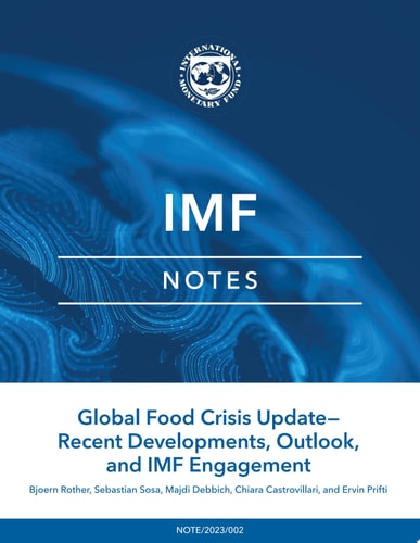 Global Food Crisis Update Recent Developments, Outlook, and IMF Engagement