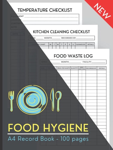 Food Hygiene Record Book: Food Temperature Log Book - Kitchen Cleaning Checklist - Food Waste Log - Perfect For Restaurants and Businesses - Size A4