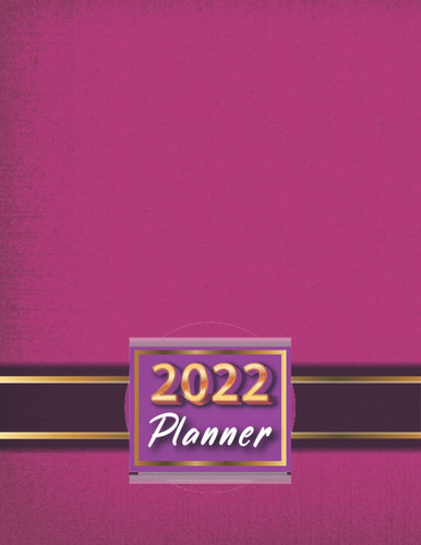 2022 Planner: 2022 Daily Planner, Planner 2022 From Jan - Dec, Large Daily Monthly Planner 8.5" x 11". Cute Pink Cover with Calendar 2022