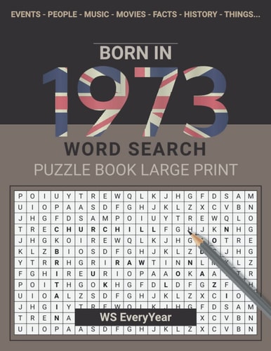 Born in 1973 Wordsearch Puzzle Book Large Print: Step Back In Time With This British Themed Wordsearch, 1973 UK Yearbook - Born in 1973 Word Search - Birthday Present / Gifts - UK Edition