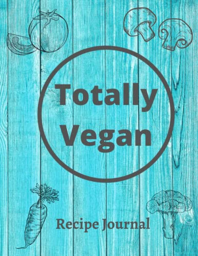 Vegan Recipe Journal: Blank recipe notebook for your own recipes