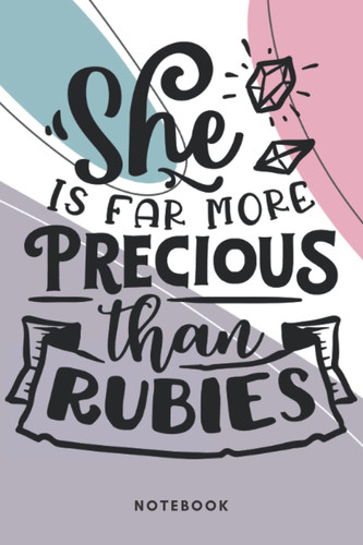 She Is Far More Precious Than Rubies: Notebook For Women | Wide Ruled Journal | Inspirational Quote | Geometric Design: Girl Boss Stationery